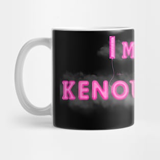 I'm KENough Mug